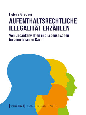 cover image of Aufenthaltsrechtliche Illegalität erzählen
